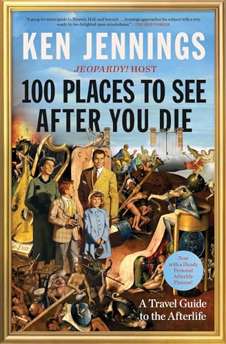 Book cover with illustrated afterlife scenes and text: "100 Places to See After You Die.