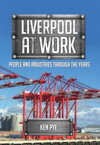 Book cover: "Liverpool at Work" with port cranes in the background.