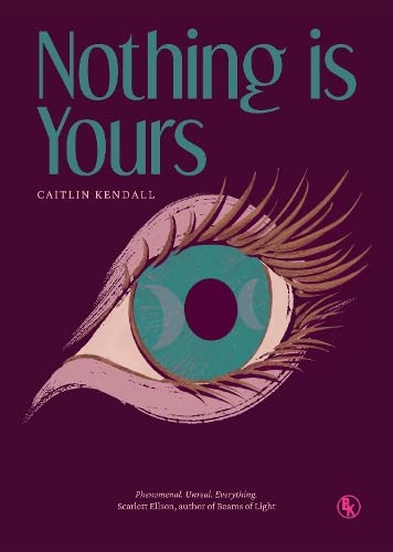 Book cover: “Nothing is Yours” with a teal eye illustration.