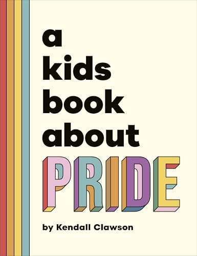Book cover with colorful, stacked text reading "A Kids Book About Pride".