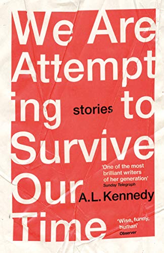 Red book cover with white text: "We Are Attempting to Survive Our Time" by A.L. Kennedy.