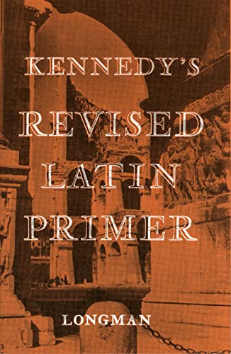 Cover of "Kennedy's Revised Latin Primer" with Roman architecture imagery.