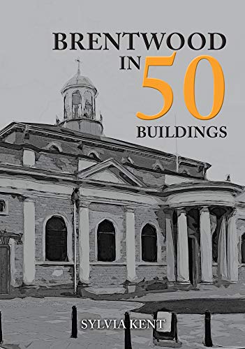 Book cover: "Brentwood in 50 Buildings" with a historic building illustration.