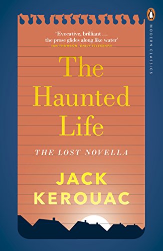 Book cover: "The Haunted Life" by Jack Kerouac, Penguin Modern Classics.