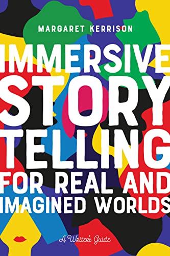 Book cover with bold text: "Immersive Storytelling for Real and Imagined Worlds.