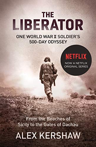 Book cover: soldier walking through smoke, titled "The Liberator" by Alex Kershaw.