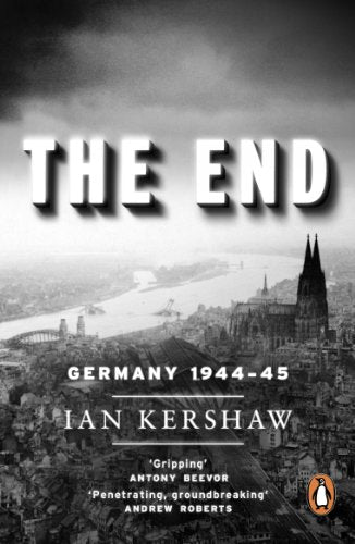 Book cover for The End: Germany 1944-45 by Ian Kershaw showing a war-torn city.