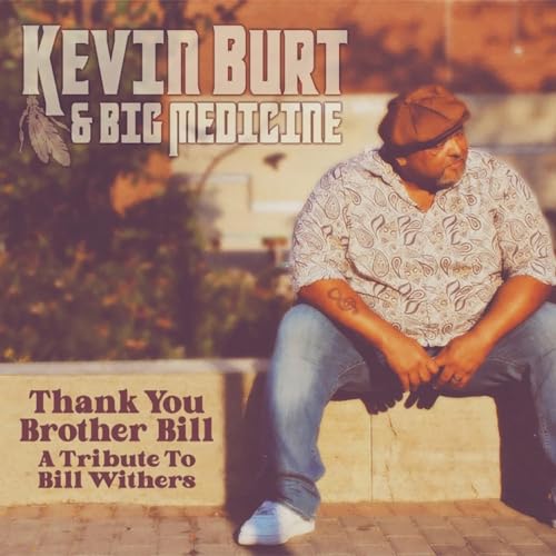 CD cover featuring Kevin Burt seated outdoors, tribute to Bill Withers.