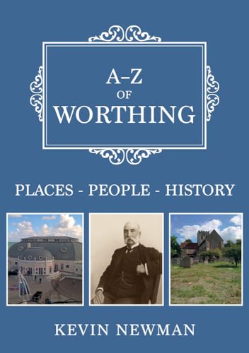 Book cover: “A-Z of Worthing” with historical images and author name.