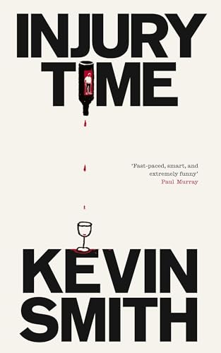 Book cover: "Injury Time" by Kevin Smith, with wine glass and bottle imagery.