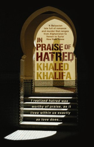Book cover: “In Praise of Hatred” by Khaled Khalifa, framed by an arch.