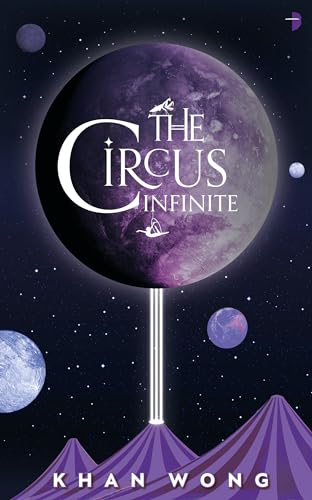 Book cover: "The Circus Infinite" with a planet and silhouetted figure.
