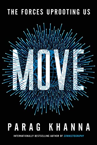 Book cover: “Move” by Parag Khanna, with radiating blue lines and globe.