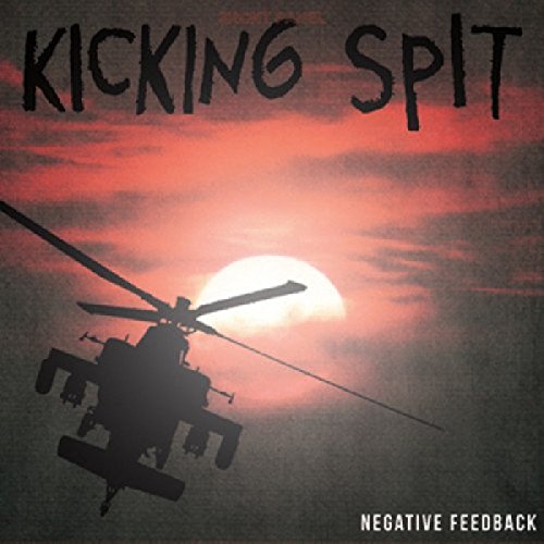 "Album cover with helicopter silhouette against a red sunset, 'KICKING SPIT' and 'NEGATIVE FEEDBACK' text."