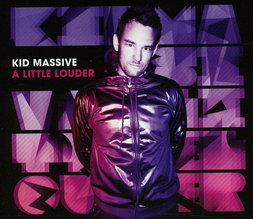 CD cover for Kid Massive’s “A Little Louder” featuring a portrait.
