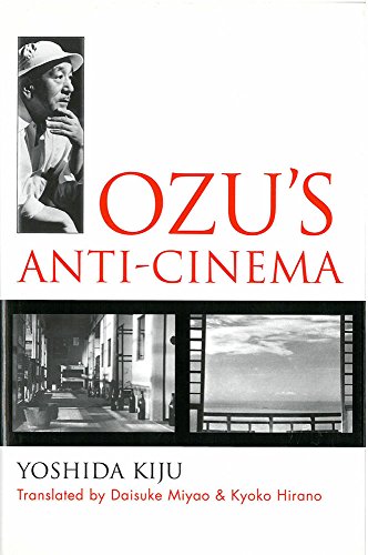 Book cover for "Ozu’s Anti-Cinema" with film stills and portrait.