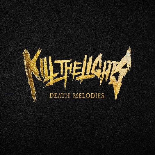 CD cover for “Kill The Lights - Death Melodies” with gold lettering.