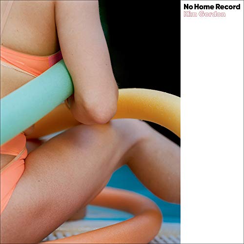 Kim Gordon's "No Home Record" CD cover with abstract poolside imagery.