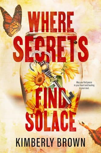 Book cover: jar with sunflowers, key, and butterflies, titled “Where Secrets Find Solace.”