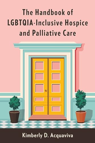 Book cover with a yellow door and title: "The Handbook of LGBTQIA-Inclusive Hospice and Palliative Care".