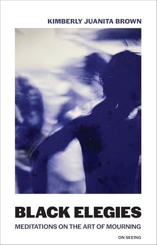 Book cover: blurry figures in blue tones, title “Black Elegies.”