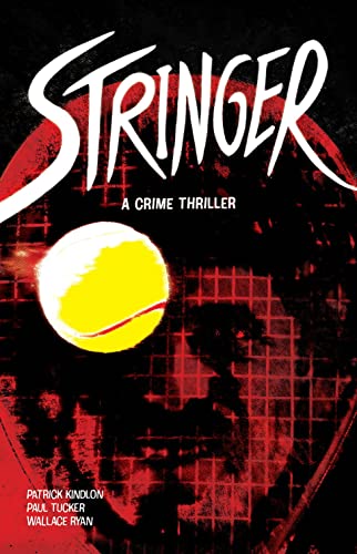 Book cover for "Stringer," a crime thriller with a tennis ball.