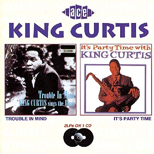 CD cover for King Curtis’ “Trouble In Mind/It’s Party Time” featuring portraits.