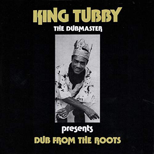 Album cover for King Tubby’s “Dub From The Roots” featuring a portrait.