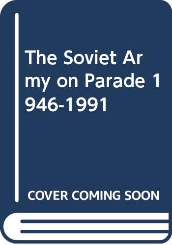 Book cover: "The Soviet Army on Parade 1946-1991", text reads "cover coming soon".