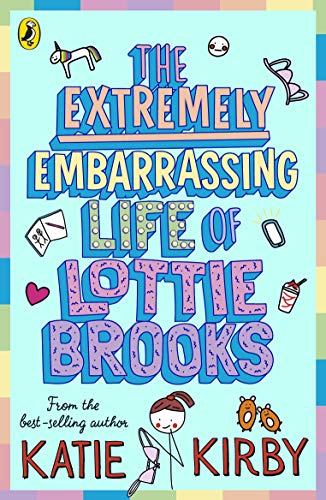Book cover: colorful illustrated title, "The Extremely Embarrassing Life of Lottie Brooks.