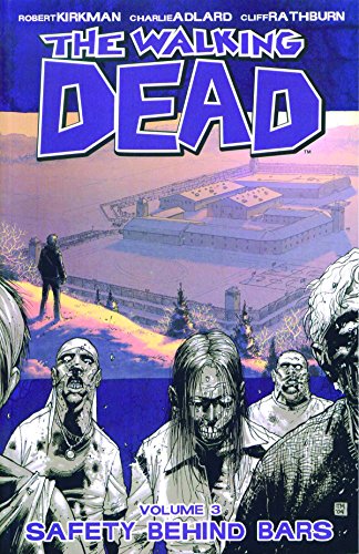 Cover of “The Walking Dead Volume 3: Safety Behind Bars” graphic novel.