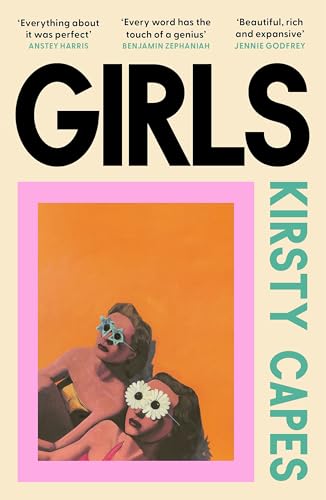 Book cover for Girls by Kirsty Capes featuring two women wearing flower-shaped sunglasses.