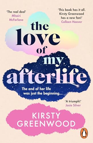 Book cover: "The Love of My Afterlife" by Kirsty Greenwood, with colorful clouds.
