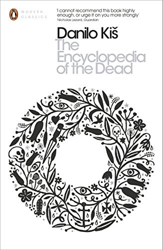 Penguin Modern Classics book cover: “The Encyclopedia of the Dead” by Danilo Kiš.
