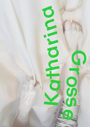 White, textured surfaces with green text reading "Katharina Grosse".