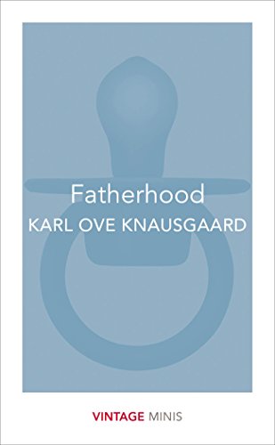 Book cover: "Fatherhood" by Karl Ove Knausgaard, with a pacifier graphic.