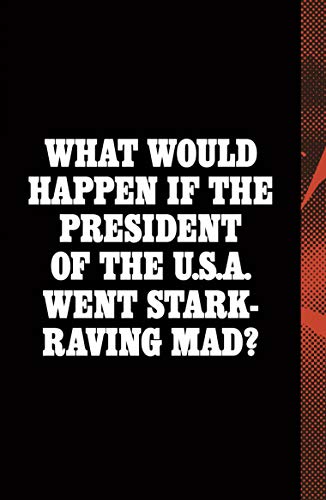Book cover with bold white text posing a hypothetical question about the President.