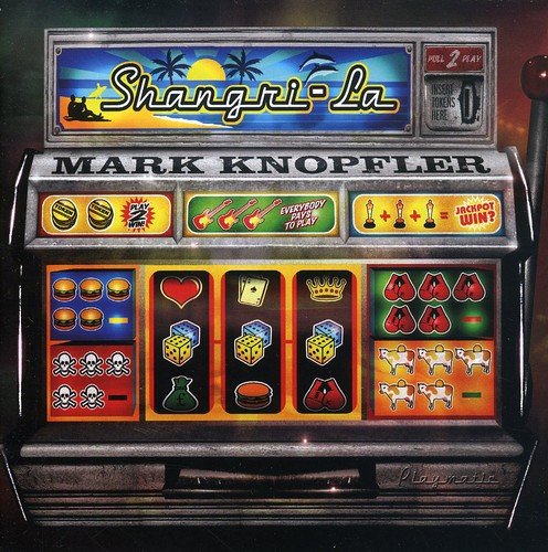 CD cover for Mark Knopfler’s “Shangri-La” featuring a vintage slot machine.