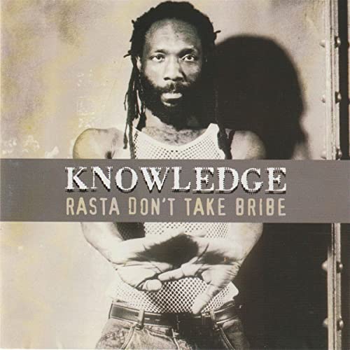 CD cover featuring a portrait of a man with dreadlocks, text “Knowledge Rasta Dont Take Bribe”.