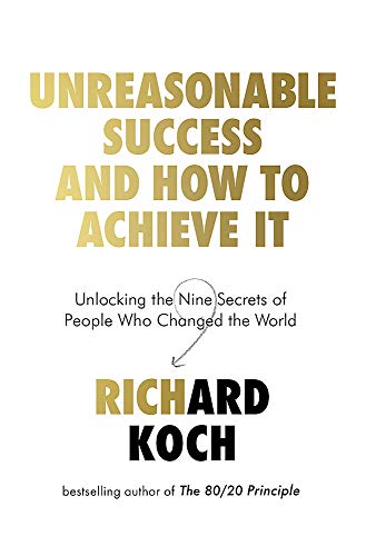 Book cover: “Unreasonable Success” by Richard Koch, gold text on white.