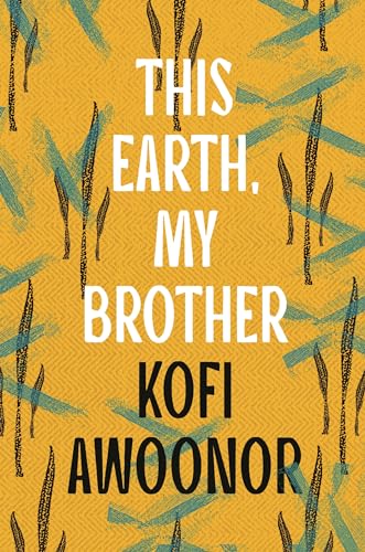 Book cover: "This Earth, My Brother" by Kofi Awoonor, yellow background.