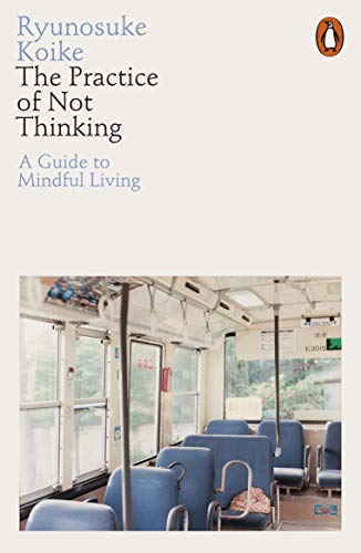 Book cover: “The Practice of Not Thinking” with a train interior image.