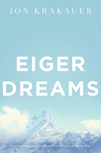 Book cover: "Eiger Dreams" by Jon Krakauer, featuring a snow-capped mountain.
