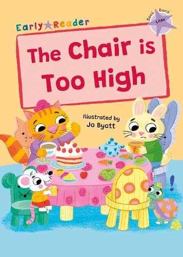 Book cover: animals at a table with cake, titled “The Chair is Too High.”