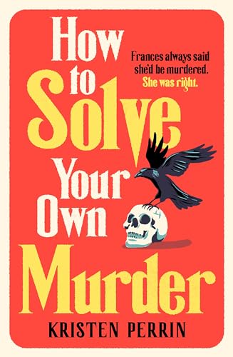 Book cover: skull with raven, bold text “How to Solve Your Own Murder”.