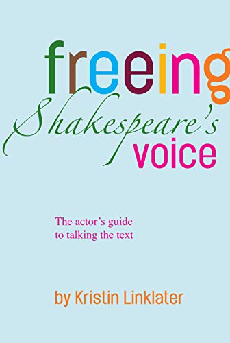 Book cover: “Freeing Shakespeare’s Voice” by Kristin Linklater, actor’s guide.