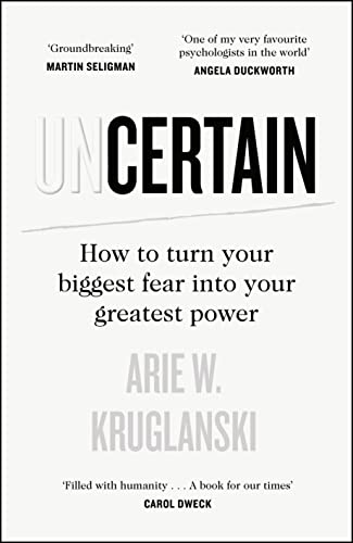 Book cover: "Uncertain" by Arie W. Kruglanski, with large white text on gray.