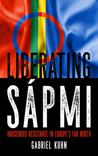 Book cover with flags and bold text: "Liberating Sápmi" by Gabriel Kuhn.