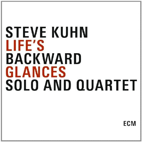 CD cover for Steve Kuhn’s “Life’s Backward Glances” with bold text.