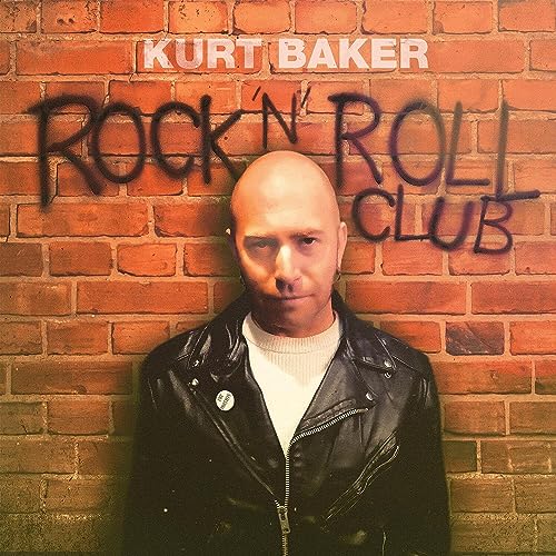 Album cover for Kurt Baker’s “Rock ‘N’ Roll Club” featuring a man in a jacket.